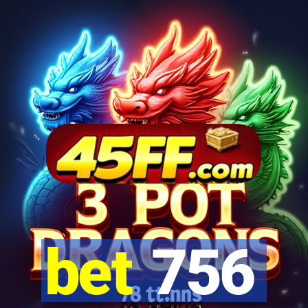bet 756
